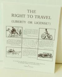 THE RIGHT TO TRAVEL [LIBERTY OR LICENSE?]